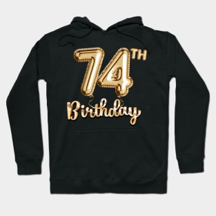 74th Birthday Gifts - Party Balloons Gold Hoodie